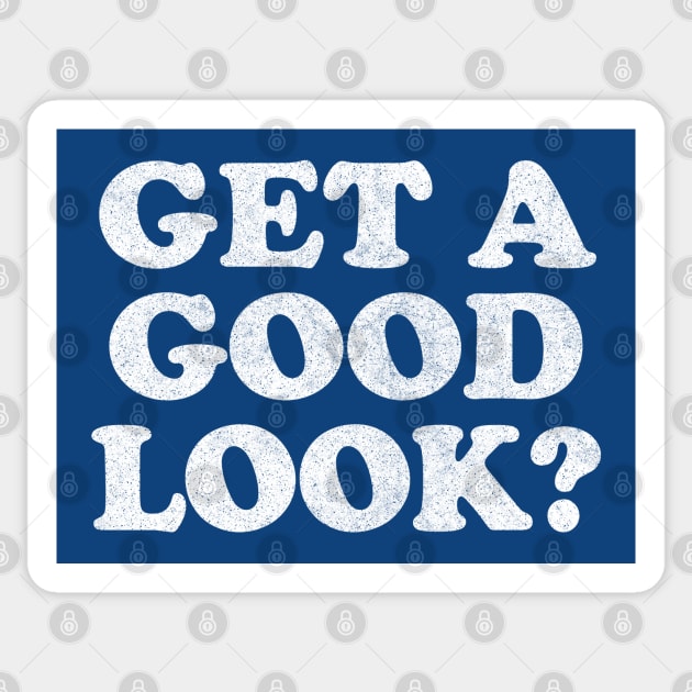 Get A Good Look? Humorous Sassy Faded-Style Type Design Sticker by DankFutura